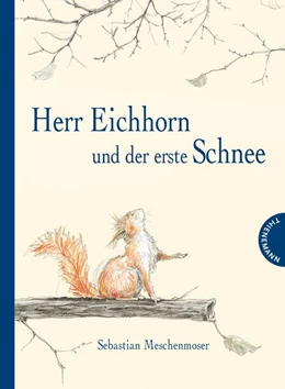 Abbildung von Meschenmoser | Herr Eichhorn und der erste Schnee | 1. Auflage | 2015 | beck-shop.de