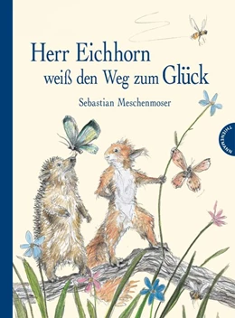 Abbildung von Meschenmoser | Herr Eichhorn weiß den Weg zum Glück | 1. Auflage | 2015 | beck-shop.de