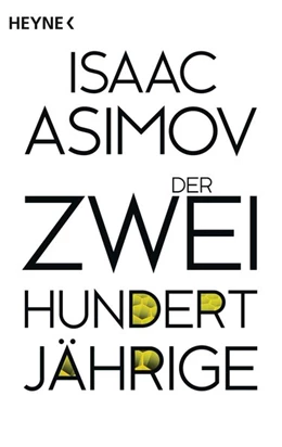 Abbildung von Asimov | Der Zweihundertjährige | 1. Auflage | 2016 | beck-shop.de