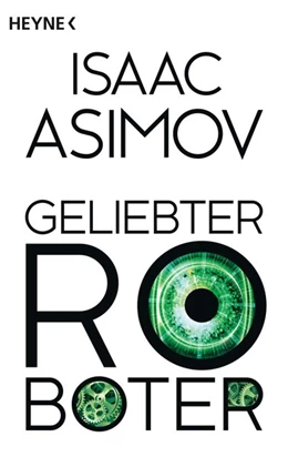 Abbildung von Asimov | Geliebter Roboter | 1. Auflage | 2016 | beck-shop.de