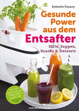 Abbildung von Payany | Gesunde Power aus dem Entsafter | 1. Auflage | 2015 | beck-shop.de