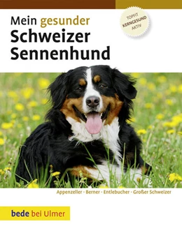 Abbildung von Kieselbach | Mein gesunder Schweizer Sennenhund | 1. Auflage | 2009 | beck-shop.de