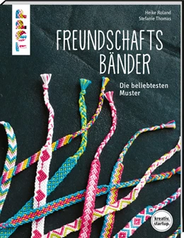 Abbildung von Roland / Thomas | Freundschaftsbänder (kreativ.startup.) | 1. Auflage | 2015 | beck-shop.de