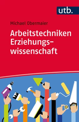 Abbildung von Obermaier | Arbeitstechniken Erziehungswissenschaft | 1. Auflage | 2017 | beck-shop.de