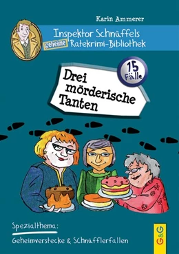 Abbildung von Ammerer | Inspektor Schnüffels geheime Ratekrimi Bibliothek - Drei mörderische Tanten | 1. Auflage | 2015 | beck-shop.de