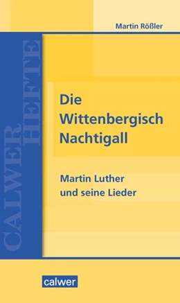 Abbildung von Rößler | Die Wittenbergisch Nachtigall | 1. Auflage | 2015 | beck-shop.de