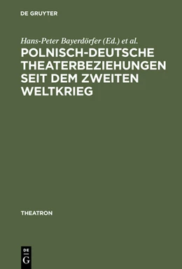Abbildung von Bayerdörfer / Leyko | Polnisch-deutsche Theaterbeziehungen seit dem Zweiten Weltkrieg | 1. Auflage | 2015 | beck-shop.de