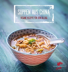 Abbildung von Frisch | Vegane Suppen aus China | 1. Auflage | 2015 | beck-shop.de