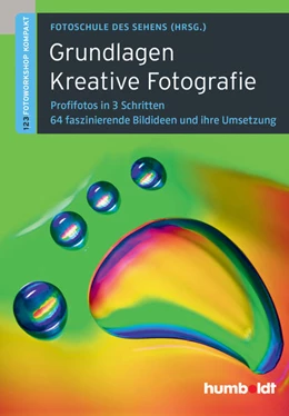 Abbildung von Fotoschule des Sehens / Uhl | Grundlagen Kreative Fotografie | 1. Auflage | 2015 | beck-shop.de