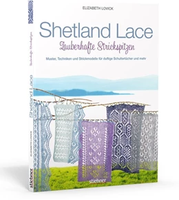 Abbildung von Lovick | Shetland Lace - Zauberhafte Strickspitzen | 1. Auflage | 2019 | beck-shop.de