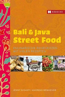 Abbildung von Susanti / Wemheuer | Bali & Java Street Food | 1. Auflage | 2015 | beck-shop.de