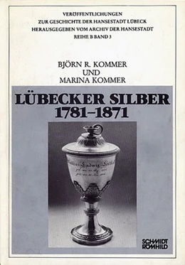 Abbildung von Kommer | Lübecker Silber 1781-1871 | 1. Auflage | | beck-shop.de