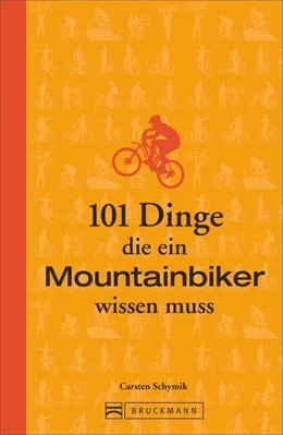 Abbildung von Schymik | 101 Dinge, die ein Mountainbiker wissen muss | 2. Auflage | 2019 | beck-shop.de