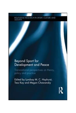 Abbildung von Hayhurst / Kay | Beyond Sport for Development and Peace | 1. Auflage | 2015 | beck-shop.de