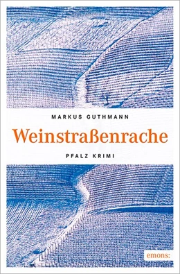 Abbildung von Guthmann | Weinstraßenrache | 1. Auflage | 2015 | beck-shop.de