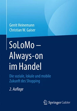 Abbildung von Heinemann / Gaiser | SoLoMo - Always-on im Handel | 2. Auflage | 2015 | beck-shop.de