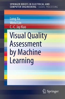Abbildung von Xu / Lin | Visual Quality Assessment by Machine Learning | 1. Auflage | 2015 | beck-shop.de