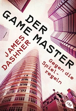 Abbildung von Dashner | Der Game Master - Gegen die Spielregeln | 1. Auflage | 2016 | beck-shop.de