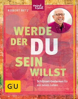 Abbildung von Betz | Werde, der du sein willst | 1. Auflage | 2015 | beck-shop.de