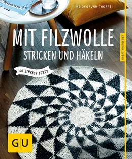 Abbildung von Grund-Thorpe | Mit Filzwolle stricken und häkeln | 1. Auflage | 2015 | beck-shop.de