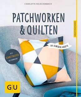 Abbildung von Kelschenbach | Patchworken und Quilten | 1. Auflage | 2015 | beck-shop.de