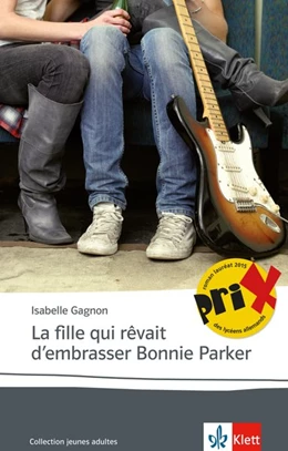 Abbildung von Gagnon | La fille qui rêvait d'embrasser Bonnie Parker | 1. Auflage | 2015 | beck-shop.de