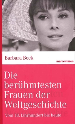 Abbildung von Beck | Die berühmtesten Frauen der Weltgeschichte | 1. Auflage | 2015 | beck-shop.de