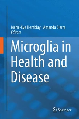 Abbildung von Tremblay / Sierra | Microglia in Health and Disease | 1. Auflage | 2014 | beck-shop.de