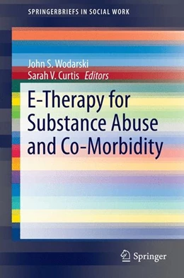 Abbildung von Wodarski / Curtis | E-Therapy for Substance Abuse and Co-Morbidity | 1. Auflage | 2014 | beck-shop.de