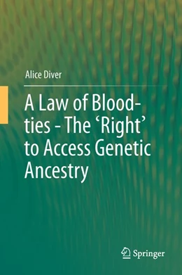 Abbildung von Diver | A Law of Blood-ties - The 'Right' to Access Genetic Ancestry | 1. Auflage | 2013 | beck-shop.de