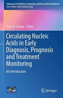 Abbildung von Gahan | Circulating Nucleic Acids in Early Diagnosis, Prognosis and Treatment Monitoring | 1. Auflage | 2014 | beck-shop.de