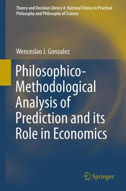 Abbildung von Gonzalez | Philosophico-Methodological Analysis of Prediction and its Role in Economics | 1. Auflage | 2015 | beck-shop.de