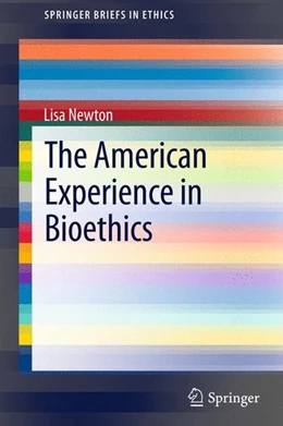 Abbildung von Newton | The American Experience in Bioethics | 1. Auflage | 2014 | beck-shop.de