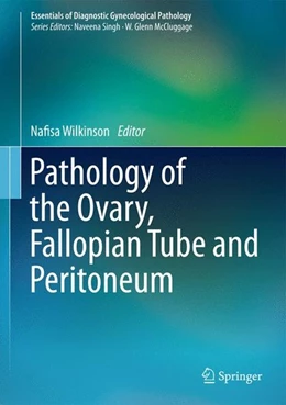 Abbildung von Wilkinson | Pathology of the Ovary, Fallopian Tube and Peritoneum | 1. Auflage | 2014 | beck-shop.de