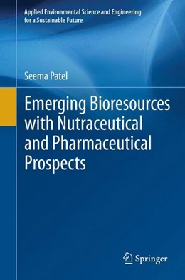 Abbildung von Patel | Emerging Bioresources with Nutraceutical and Pharmaceutical Prospects | 1. Auflage | 2015 | beck-shop.de