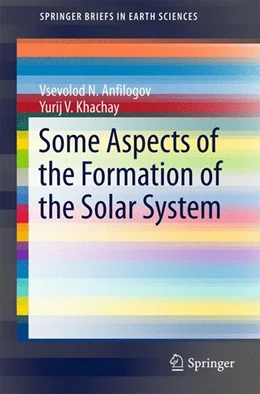 Abbildung von Anfilogov / Khachay | Some Aspects of the Formation of the Solar System | 1. Auflage | 2015 | beck-shop.de