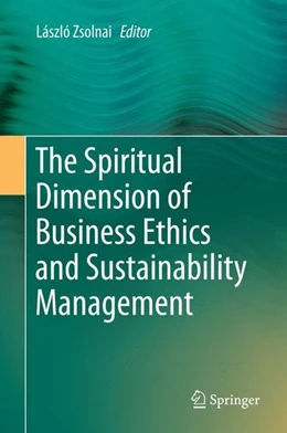Abbildung von Zsolnai | The Spiritual Dimension of Business Ethics and Sustainability Management | 1. Auflage | 2014 | beck-shop.de
