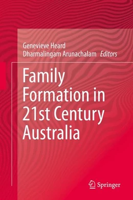 Abbildung von Heard / Arunachalam | Family Formation in 21st Century Australia | 1. Auflage | 2014 | beck-shop.de