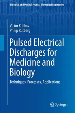 Abbildung von Kolikov / Rutberg | Pulsed Electrical Discharges for Medicine and Biology | 1. Auflage | 2015 | beck-shop.de