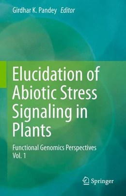 Abbildung von Pandey | Elucidation of Abiotic Stress Signaling in Plants | 1. Auflage | | beck-shop.de