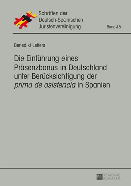 Abbildung von Leffers | Die Einführung eines Präsenzbonus in Deutschland unter Berücksichtigung der «prima de asistencia» in Spanien | 1. Auflage | 2015 | 45 | beck-shop.de