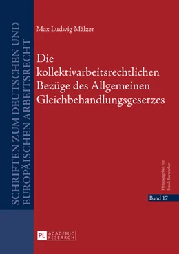 Abbildung von Mälzer | Die kollektivarbeitsrechtlichen Bezüge des Allgemeinen Gleichbehandlungsgesetzes | 1. Auflage | 2015 | 17 | beck-shop.de