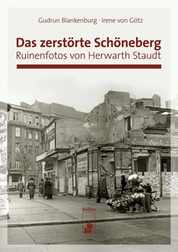 Abbildung von Blankenburg / Götz | Das zerstörte Schöneberg | 2. Auflage | 2018 | beck-shop.de