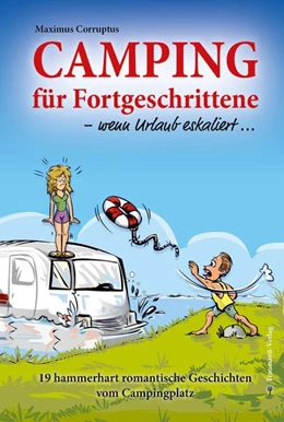 Abbildung von Corruptus | Camping für Fortgeschrittene - wenn Urlaub eskaliert | 1. Auflage | 2018 | beck-shop.de