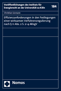 Abbildung von Lismann | Effizienzanforderungen in den Festlegungen einer wirksamen Verfahrensregulierung nach § 11 Abs. 2 S. 2-4 ARegV | 1. Auflage | 2015 | 184 | beck-shop.de