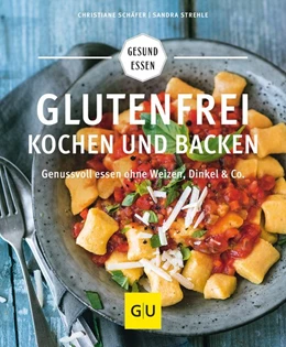 Abbildung von Schäfer / Strehle | Glutenfrei kochen und backen | 1. Auflage | 2015 | beck-shop.de