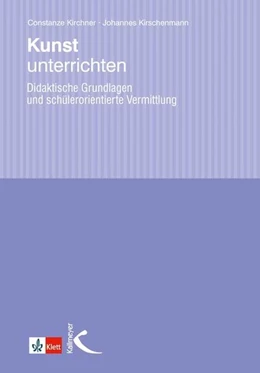 Abbildung von Kirchner / Kirschenmann | Kunst unterrichten | 1. Auflage | 2020 | beck-shop.de