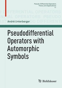 Abbildung von Unterberger | Pseudodifferential Operators with Automorphic Symbols | 1. Auflage | 2015 | beck-shop.de