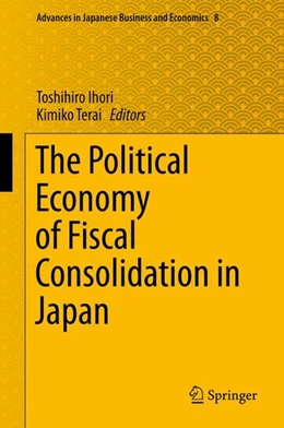 Abbildung von Ihori / Terai | The Political Economy of Fiscal Consolidation in Japan | 1. Auflage | 2014 | beck-shop.de