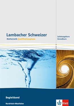 Abbildung von Lambacher Schweizer. Qualifikationsphase. Begleitband für Grundkurs und Leistungskurs. Nordrhein-Westfalen | 1. Auflage | 2019 | beck-shop.de